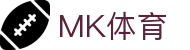 mk体育(中国)官网-mksports-全球赛事体育娱乐平台